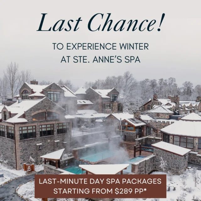 Imagine a winter castle in the countryside, where the snow blankets the rolling hills and the only thing you have to do is unwind. At Ste. Annes Spa, everything is taken care ofmeals, spa and wellness allowance, cozy robes and plenty of ways to recharge.Sink into our outdoor hydrotherapy pools as the steam rises into the crisp air. Enjoy a delicious 3-course lunch and afternoon tea. Breathe in the fresh winter air as you wander our snow-covered trails, then warm up in our saunas and steam rooms, followed by a restorative spa treatment.Find balance with yoga, a guided workout, or a calming sound bath meditation, designed to help you reset. This is your last chance to experience true winter relaxation. Dont miss out. Book now. Call 1-888-346-6772 